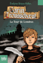 Couverture du livre Garin Trousseboeuf Volume 12, La Tour de Londres - Brisou-Pellen Évelyne - 9782070653621