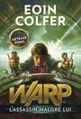 Couverture du livre W.A.R.P. 1: L'assassin malgré lui - COLFER EOIN - 9782070656585