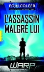 Couverture du livre WARP 1: L'assassin malgré lui - COLFER EOIN - 9782070656592