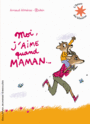 Couverture du livre Moi, j'aime quand maman... - Alméras Arnaud - 9782070659500