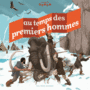 Couverture du livre Au temps des premiers hommes - PANAFIEU JEAN-BAPTISTE DE - 9782070659791