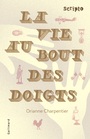 Couverture du livre Vie au bout des doigts (La) - CHARPENTIER ORIANNE - 9782070661961