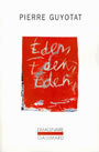 Couverture du livre Eden, Eden, Eden - GUYOTAT PIERRE - 9782070702787