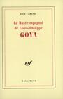 Couverture du livre Goya : le musee espagnol de louis-philippe - CABANIS JOSE - 9782070703289