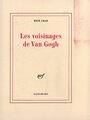 Couverture du livre Les voisinages de van gogh - CHAR RENE - 9782070704002