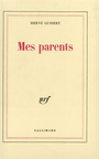 Couverture du livre Mes parents - GUIBERT HERVE - 9782070706570