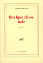 Couverture du livre Quelque chose noir - ROUBAUD JACQUES - 9782070706945