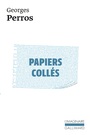 Couverture du livre Papiers collés 1 - PERROS GEORGES - 9782070708567