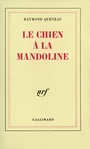 Couverture du livre Le chien a la mandoline - QUENEAU RAYMOND - 9782070709502