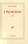 Couverture du livre L'incognito - GUIBERT HERVE - 9782070709700