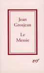 Couverture du livre Le messie - GROSJEAN JEAN - 9782070709878
