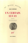 Couverture du livre Un certain lucas - CORTAZAR JULIO - 9782070716210