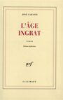 Couverture du livre L'age ingrat - CABANIS JOSE - 9782070719877