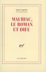 Couverture du livre Mauriac, le roman et dieu - CABANIS JOSE - 9782070723218