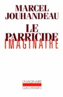 Couverture du livre Le parricide imaginaire - JOUHANDEAU MARCEL - 9782070723744