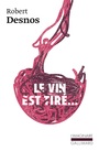 Couverture du livre Le vin est tire ... - DESNOS ROBERT - 9782070725502