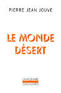 Couverture du livre Le monde desert - JOUVE PIERRE JEAN - 9782070728459