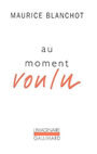 Couverture du livre Au moment voulu - BLANCHOT MAURICE - 9782070728480