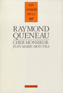 Couverture du livre Cher monsieur-jean-marie-mon fils : lettres 1938-1971 - QUENEAU RAYMOND - 9782070732937
