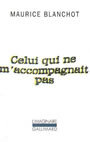 Couverture du livre Celui qui ne m'accompagnait pas - BLANCHOT MAURICE - 9782070734382