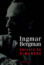 Couverture du livre Les enfants du dimanche - BERGMAN INGMAR - 9782070735815