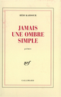Couverture du livre Jamais une ombre simple - KADDOUR HEDI - 9782070736102