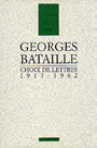 Couverture du livre Choix de lettres 1917-1962 - BATAILLE GEORGES - 9782070739400