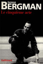 Couverture du livre Le cinquieme acte - BERGMAN INGMAR - 9782070741588