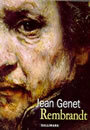 Couverture du livre Le secret de Rembrandt. Ce qui est resté d'un Rembrandt déchiré - GENET JEAN - 9782070741779
