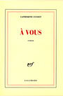 Couverture du livre A vous - CUSSET CATHERINE - 9782070746095