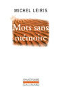 Couverture du livre Mots sans memoire - LEIRIS MICHEL - 9782070751365