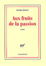 Couverture du livre Aux fruits de la passion - PENNAC DANIEL - 9782070754793