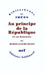 Couverture du livre Au principe de la republique : le cas renouvier - BLAIS MARIE-CLAUDE - 9782070756353