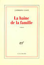 Couverture du livre La haine de la famille - CUSSET CATHERINE - 9782070760916