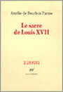 Couverture du livre Le sacre de louis XVII - BOURBON-PARME AMELIE DE - 9782070762033