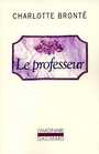 Couverture du livre Le professeur - BRONTE CHARLOTTE - 9782070762699