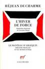 Couverture du livre L'hiver de force - DUCHARME REJEAN - 9782070765058