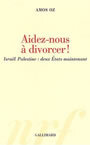 Couverture du livre Aidez-nous a divorcer ! - OZ AMOS - 9782070770465