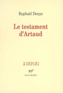 Couverture du livre Le testament d'artaud - DENYS RAPHAEL - 9782070773077