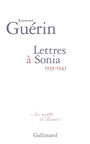 Couverture du livre Lettres a sonia 1939-1943 - GUERIN RAYMOND - 9782070775521