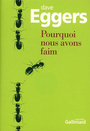 Couverture du livre Pourquoi nous avons faim - EGGERS DAVE - 9782070775798