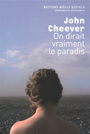 Couverture du livre On dirait vraiment le paradis - CHEEVER JOHN - 9782070787227