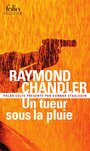 Couverture du livre Un tueur sous la pluie - CHANDLER RAYMOND - 9782070792627