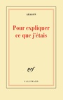 Couverture du livre Pour expliquer ce que j'étais - ARAGON LOUIS - 9782072073090