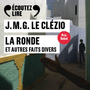 Couverture du livre La ronde et autres faits divers - Le Clézio J. M. G. - 9782072307171