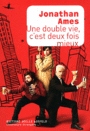 Couverture du livre Une double vie, c'est deux fois mieux - AMES JONATHAN - 9782072448133
