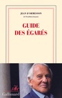 Couverture du livre Guide des égarés - ORMESSON JEAN D' - 9782072694363