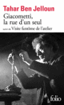 Couverture du livre Giacometti, la rue d'un seul / Visite fantôme de l'atelier - BEN JELLOUN TAHAR - 9782072696510