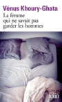 Couverture du livre Femme qui ne savait pas garder les hommes (La) - Khoury-Ghata Vénus - 9782072701900