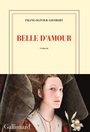 Couverture du livre Belle d'amour - GIESBERT FRANZ-OLIVIER - 9782072721328